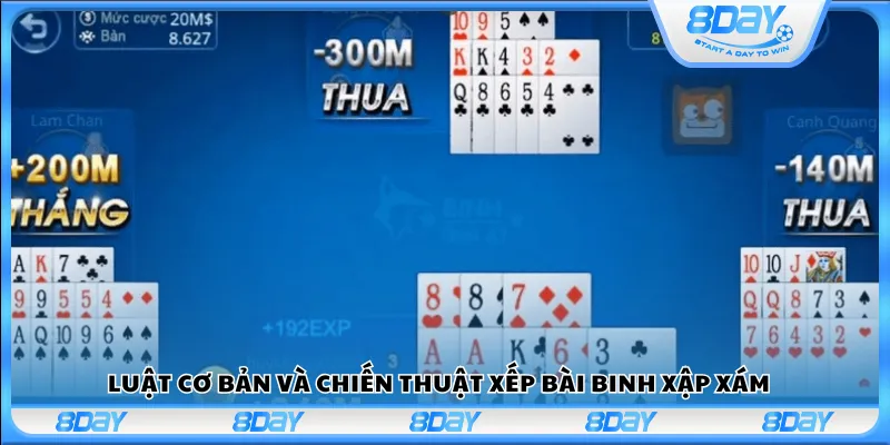 Luật cơ bản và chiến thuật xếp bài Binh Xập Xám